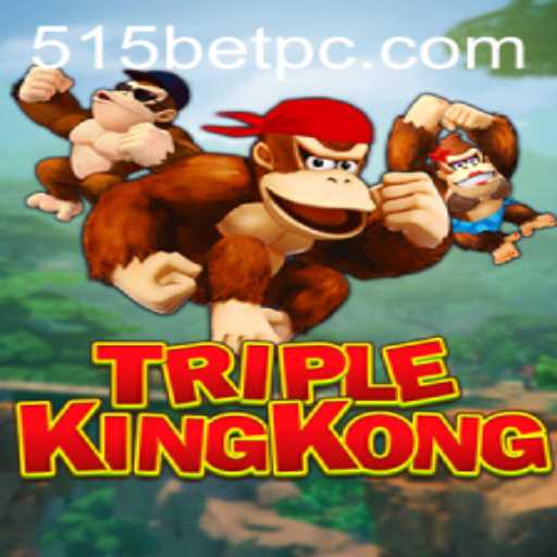 Explore the Thrills: TripleKingKong and 515bet